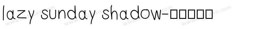 lazy sunday shadow字体转换